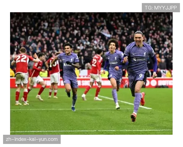 利物浦补时阶段绝杀诺丁汉森林 争议判罚引发赛后讨论